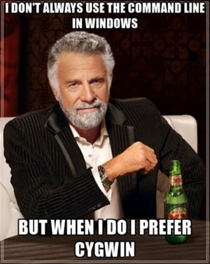 I don’t always use the command line in Windows - But when I do, I prefer Cygwin